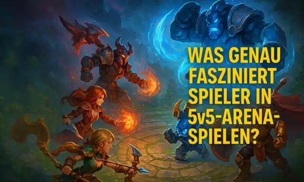 Was genau fasziniert Spieler in 5v5-Arena-Spielen? Ein Blick auf das Meta und die Mechanik