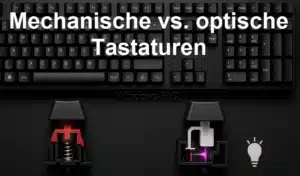 Mechanische vs. optische Tastaturen