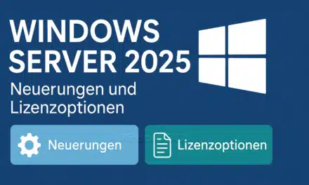 Windows Server 2025: Neuerungen und Lizenzoptionen im Überblick