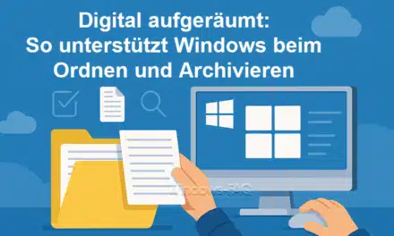Digital aufgeräumt: So unterstützt Windows beim Ordnen und Archivieren
