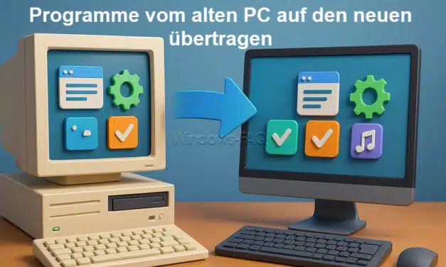 Programme vom alten PC auf den neuen übertragen