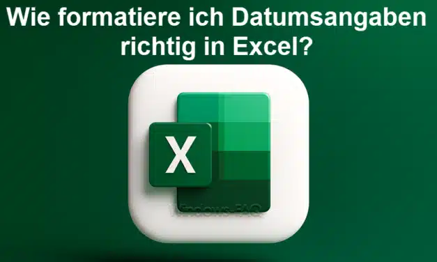Wie formatiere ich Datumsangaben richtig in Excel?