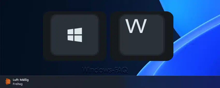 Windows 11 Widgets aufrufen mit Windows Taste + W