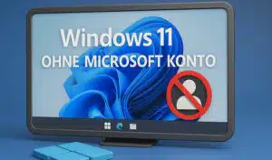 Windows 11 ohne Microsoft Konto