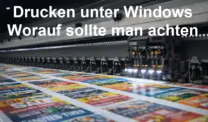Drucken unter Windows - Worauf sollte man achten