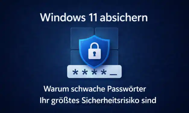Windows 11 absichern: Warum schwache Passwörter Ihr größtes Sicherheitsrisiko sind