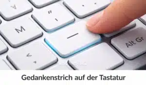 Gedankenstrich erzeugen