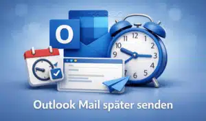 Outlook Mail später senden