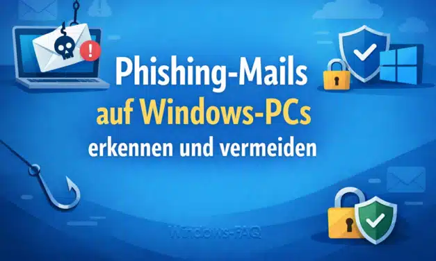 Phishing-Mails auf Windows-PCs erkennen und vermeiden: So schützen sich Nutzer vor digitalen Fallen