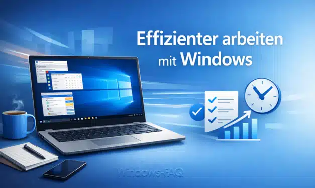 Effizienter arbeiten mit Windows – Tipps für mehr Produktivität im Alltag