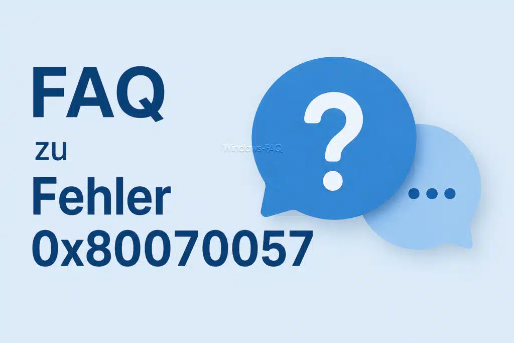 FAQ zu Fehler 0x80070057