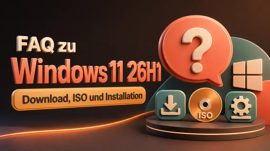 FAQ zu Windows 11 26H1 Download, ISO und Installation