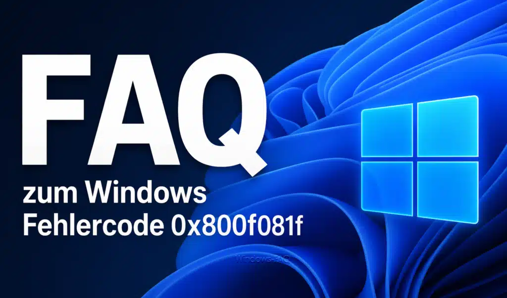 FAQ zum Windows Fehlercode 0x800f081f