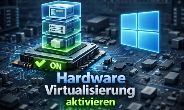 Hardware Virtualisierung aktivieren in Windows