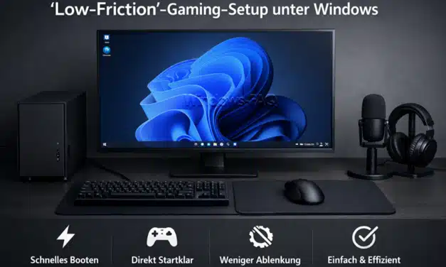 Wie ein ‘Low-Friction’ Gaming-Setup auf Windows aussieht