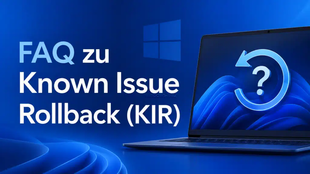FAQ zu Known Issue Rollback (KIR)