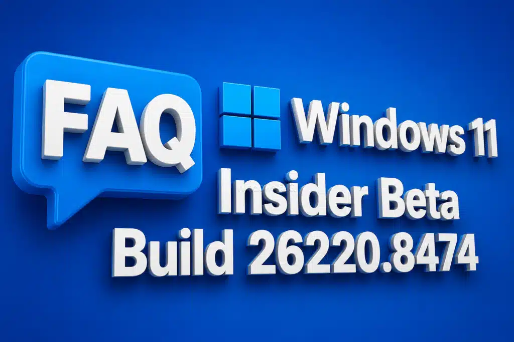 FAQ zu Windows 11 Insider Beta Build 26220.8474