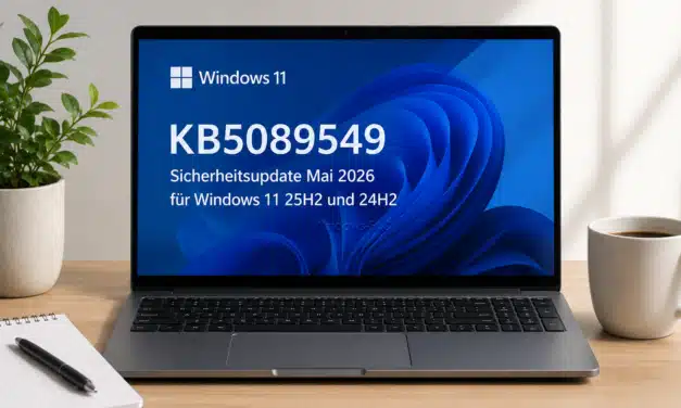 KB5089549 für Windows 11: Sicherheitsupdate Mai 2026 für 25H2 und 24H2
