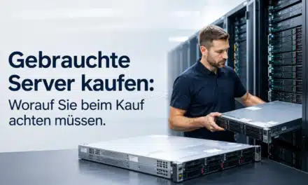 Gebrauchte Server kaufen: Worauf Sie beim Kauf achten müssen 