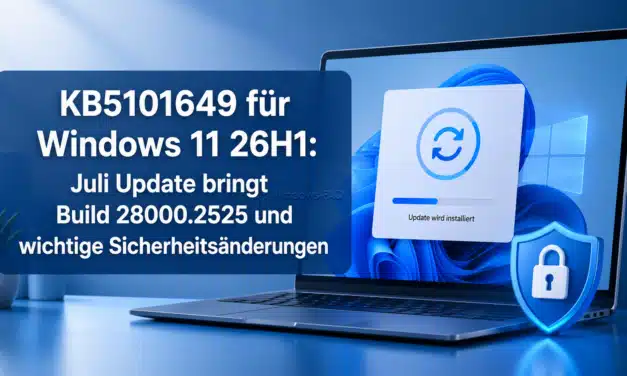 KB5101649 für Windows 11 26H1: Juli Update bringt Build 28000.2525 und wichtige Sicherheitsänderungen