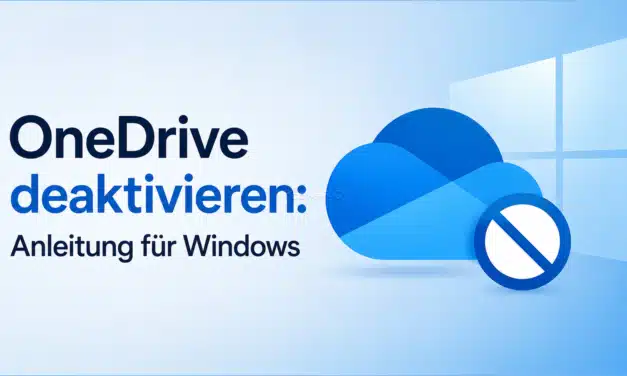 OneDrive deaktivieren: Anleitung für Windows 11 und 10