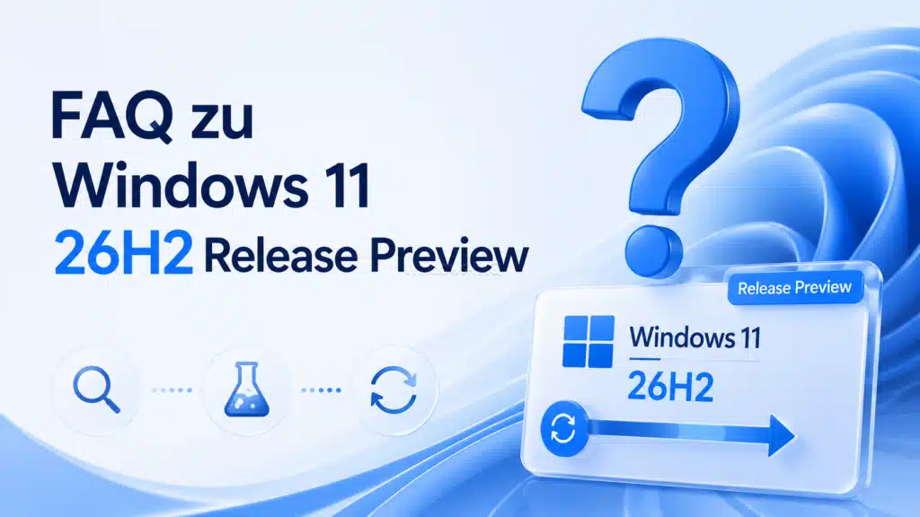 FAQ zu Windows 11 26H2 Release Preview