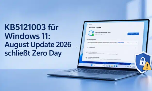 KB5121003 für Windows 11: August Update 2026 schließt Zero Day