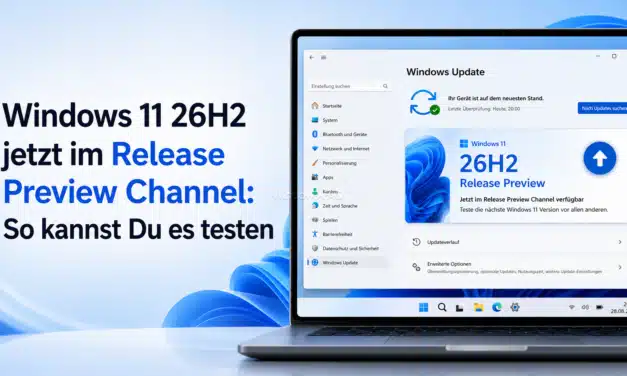 Windows 11 26H2 jetzt im Release Preview Channel: So kannst Du es testen