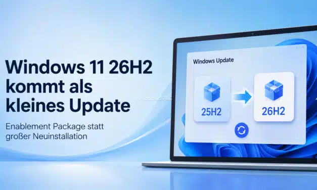 Windows 11 26H2: Kleines Update statt großer Neuinstallation