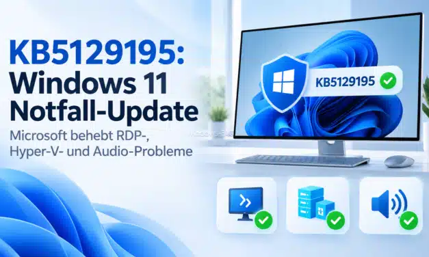 KB5129195: Microsoft veröffentlicht Notfall-Update für Windows 11 24H2 und 25H2