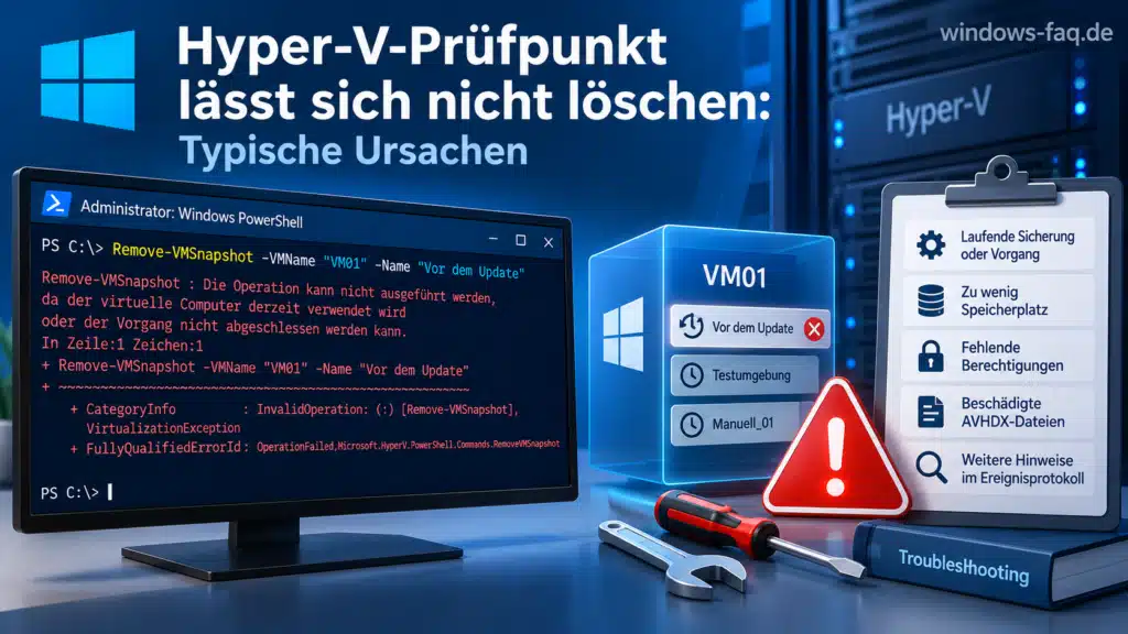 Hyper-V-Prüfpunkt lässt sich nicht löschen - Typische Ursachen