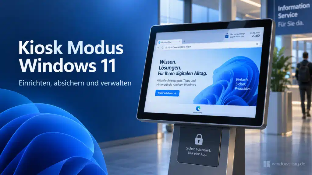Windows 11 Kiosk-Modus einrichten, absichern und verwalten